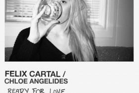 Lean It UP WSOTD, 12.24: Felix Cartal Ft. Chloe Angelides — Ready For Love