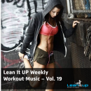 Lean It UP Weekly Workout Music — Vol. 19, Week Of 2/25